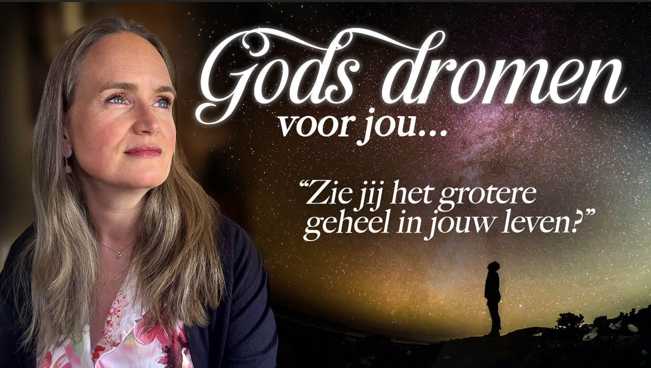Meer leven van uit Gods dromen